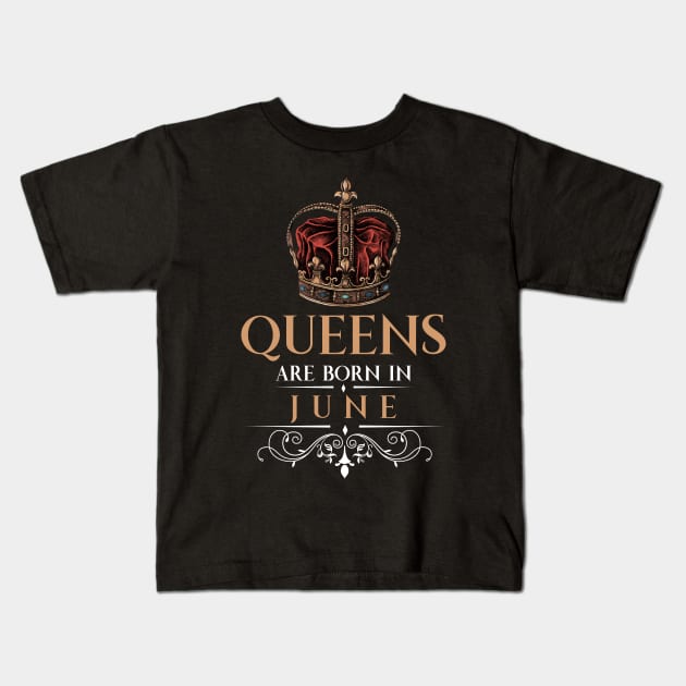 Queens Are Born In June Kids T-Shirt by monolusi